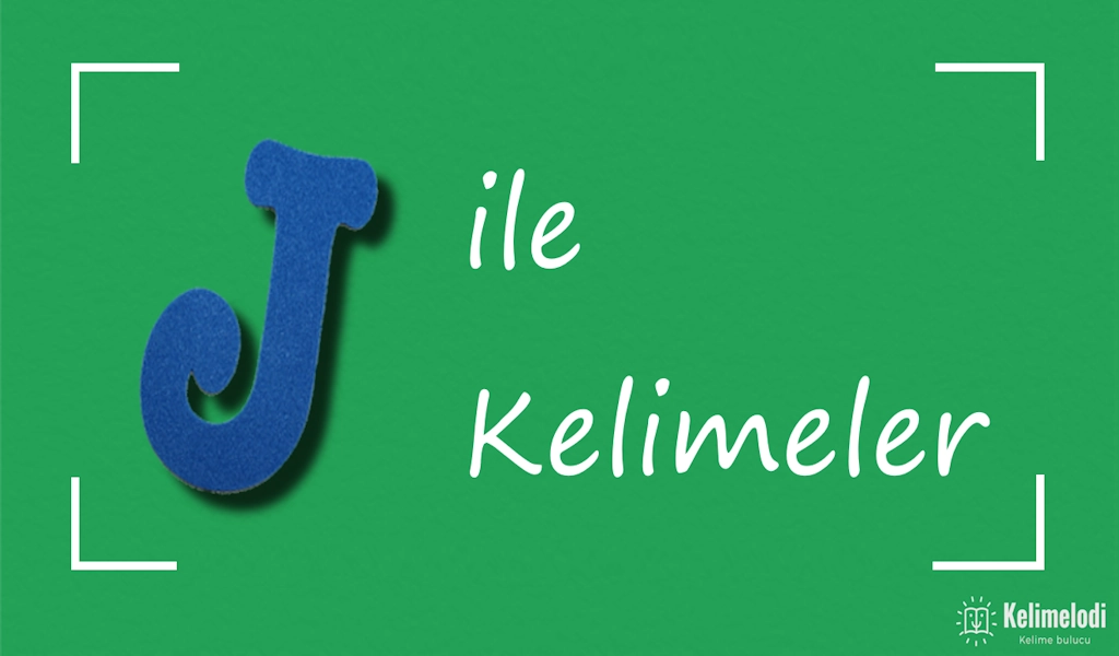 J ile Kelimeler