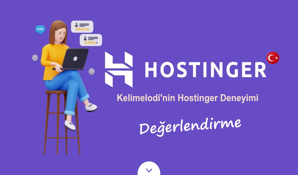 Kelimelodi'nin Hostinger Deneyimi: Neler Yaşadık?