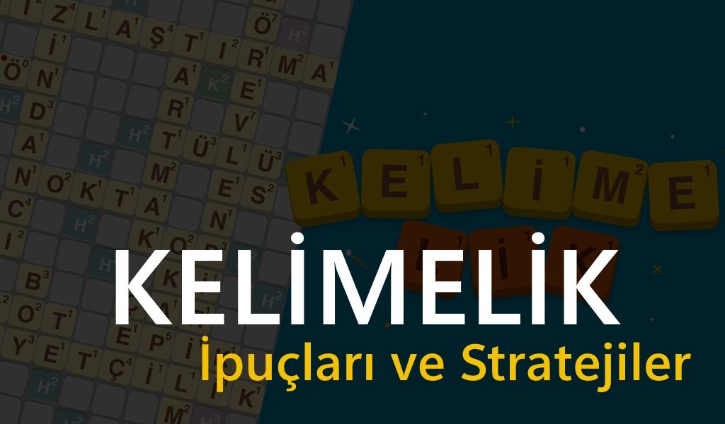 Kelimelik Oyununun Sırları: Uzmanlardan İpuçları ve Stratejiler